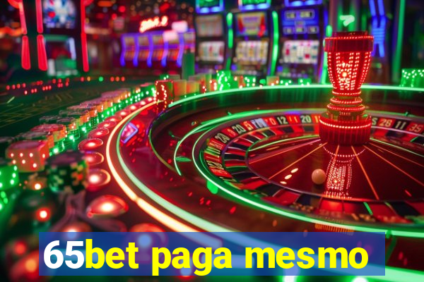 65bet paga mesmo